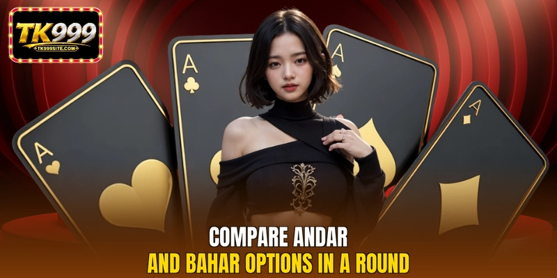 Compare Andar and Bahar options in a round