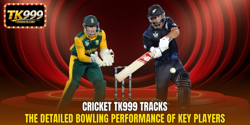 Cricket TK999 tracks the detailed bowling performance of key players
