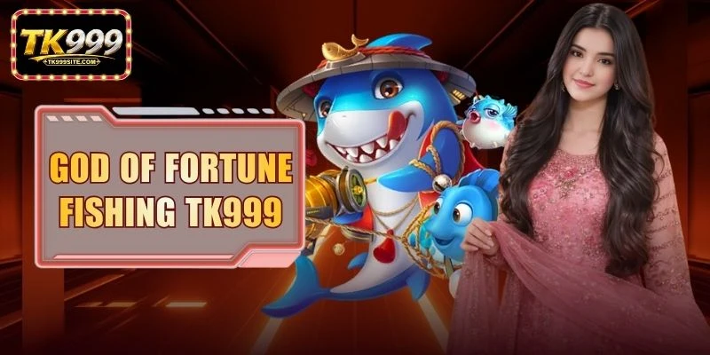 God Of Fortune Fishing TK999