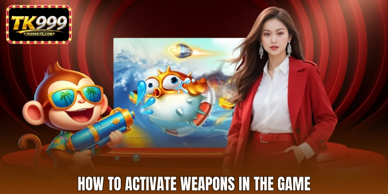 How to activate weapons in the game