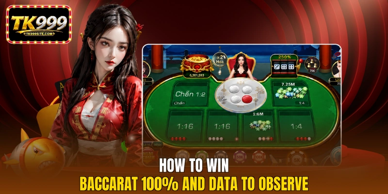 How to win Baccarat 100% and data to observe